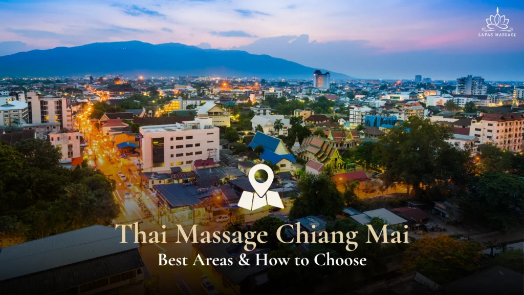 thai massage chiang mai best areas & how to choose